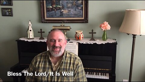 Piano—Bless The Lord/It Is Well