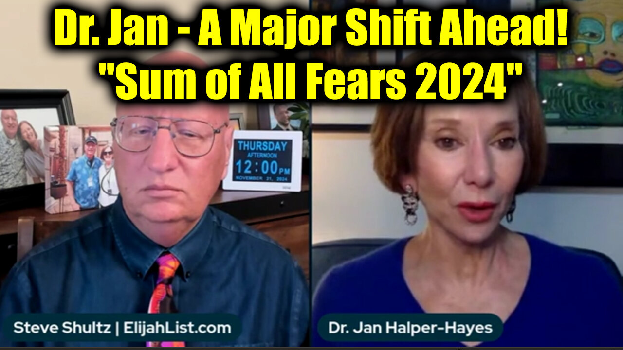 Dr. Jan Halper-Hayes A Major Shift Ahead! - "Sum of All Fears 2024" (Nov 21)