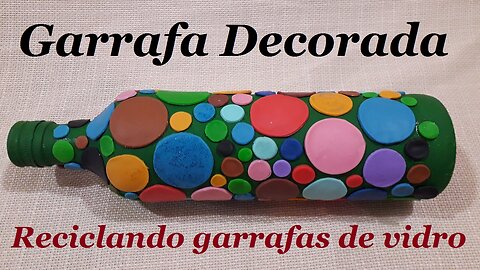 GARRAFA DECORADA COM MASSA DE BISCUIT - RECICLANDO GARRAFAS DE VIDRO @lucibuzo