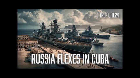 MONKEY WERX - Russia Flexes in Cuba - SITREP 6.11.24