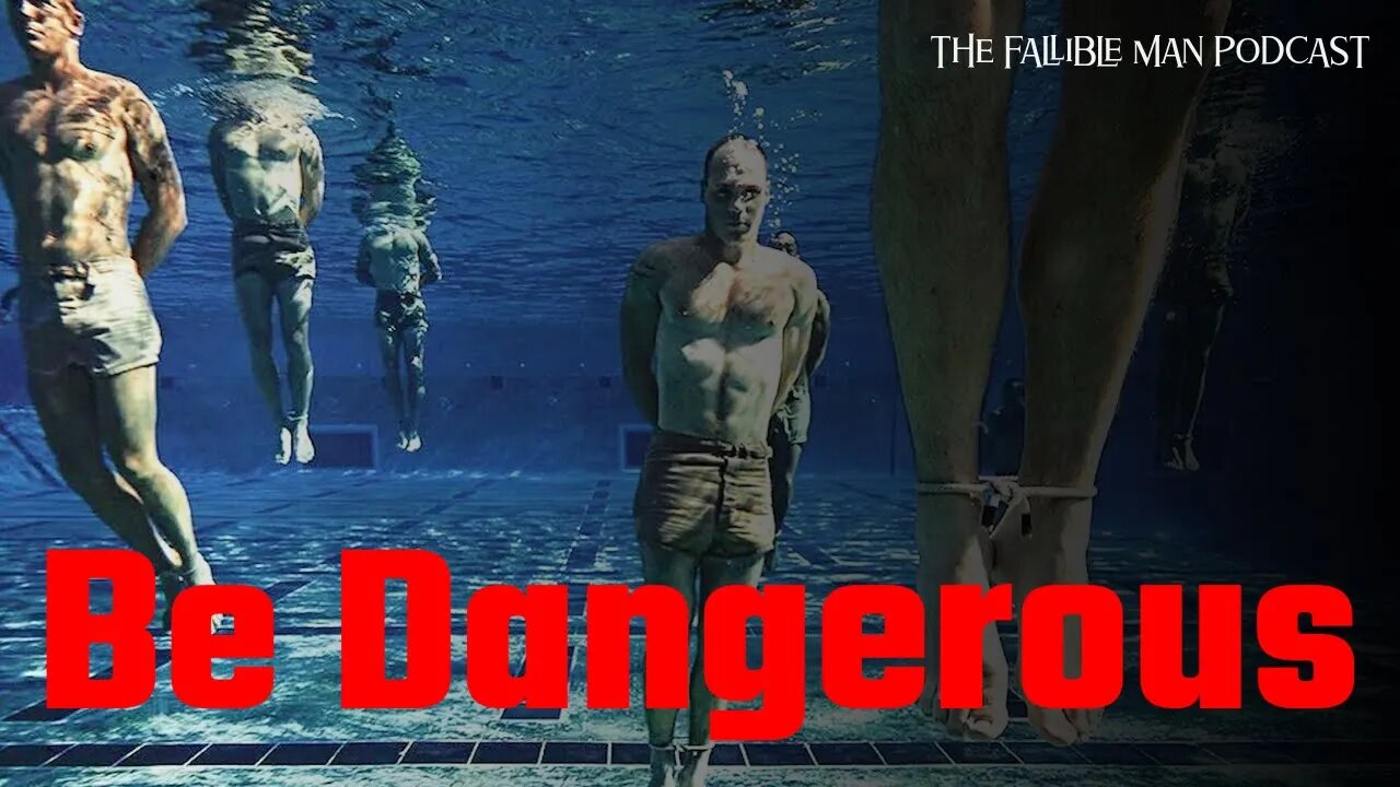 Be Dangerous | Episode 13 - The Fallible Man Podcast