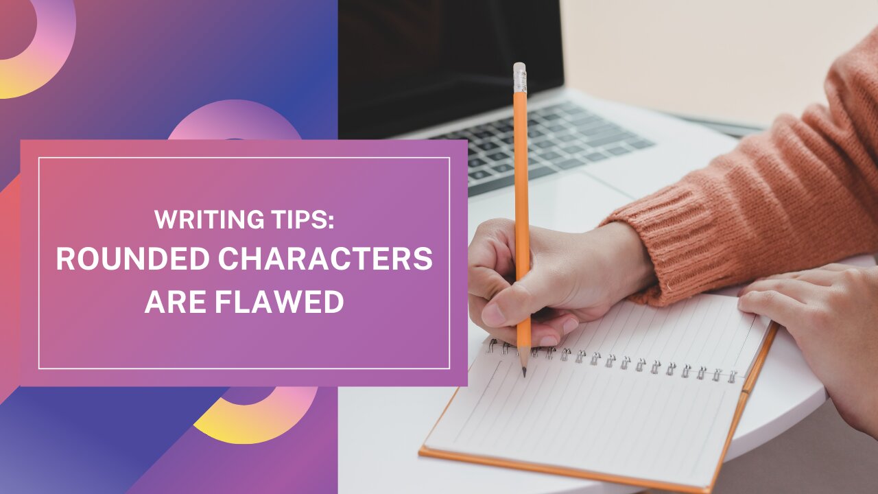 Writing tip #1: Rounded Characters are Flawed