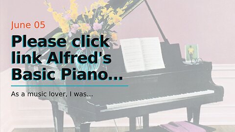 Please click link Alfred's Basic Piano Library - Hymn 1A: Learn to Play with this Esteemed Pian...