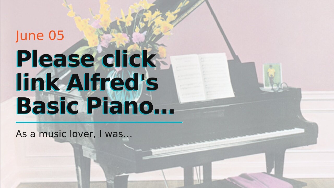 Please click link Alfred's Basic Piano Library - Hymn 1A: Learn to Play with this Esteemed Pian...