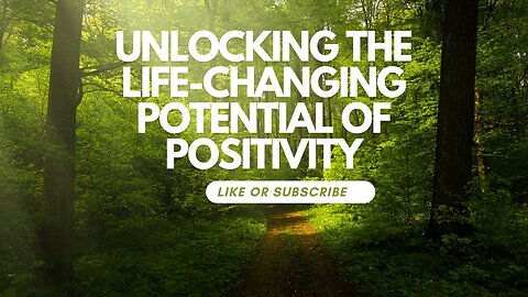 Unlocking the Life-Changing Potential of Positivity