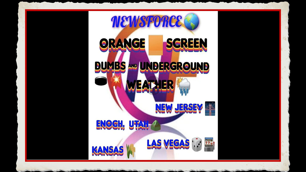 June 9, 2024 NEWSFORCE REPORT 🌎 DUMBS UNDERGROUND 🕳 💥ORANGE SCREEN WEATHER REPORT