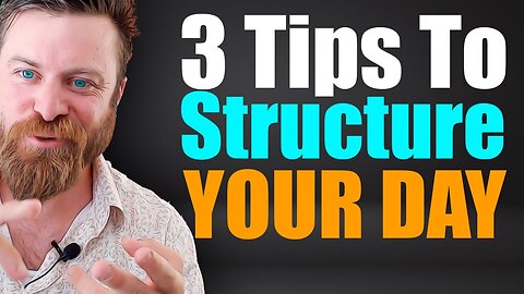 3 TIPS TO STRUCTURE YOUR DAY AS AN ENTREPRENEUR