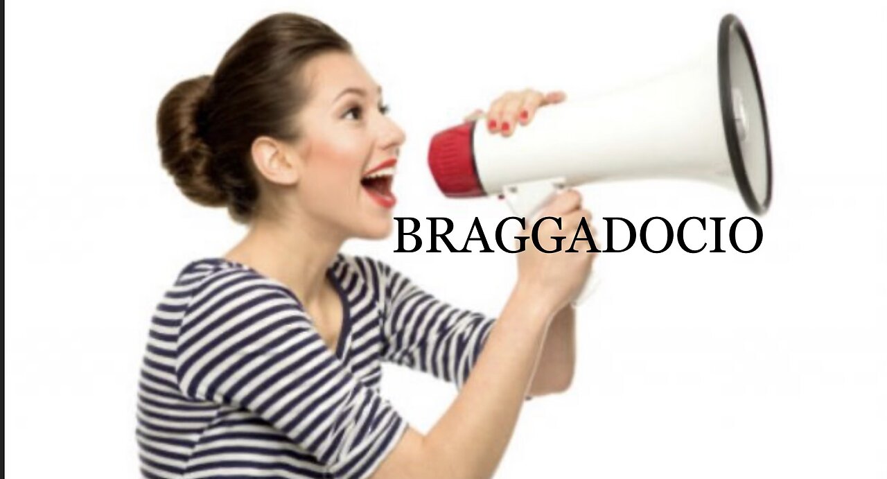 BRAGGADOCIOS