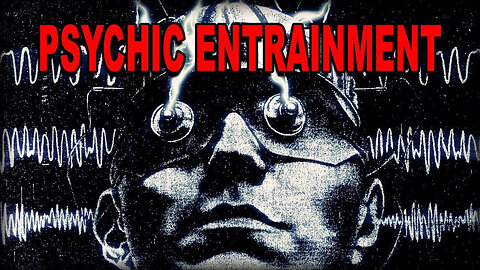 CRASH COURSE IN PSYCHIC ENTRAINMENT - 21ST CENTURY PSYCHIC DRIVING - VAX, VAXXED, THE JAB