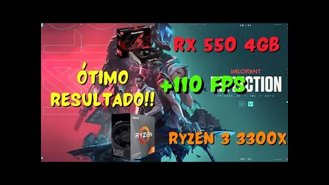 Valorant Teste com a RX 550 4gb e Ryzen 3 3300X Ótimo resultado