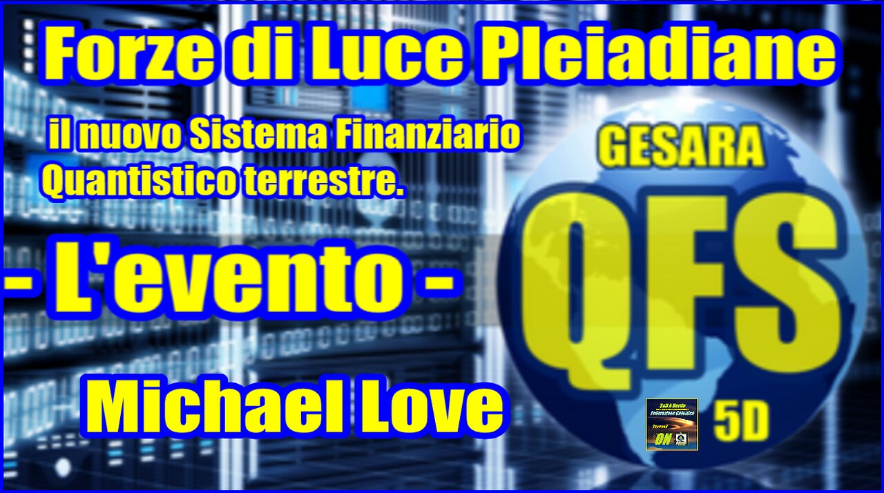 L'evento - il nuovo Sistema Finanziario Quantistico terrestre. (QFS).