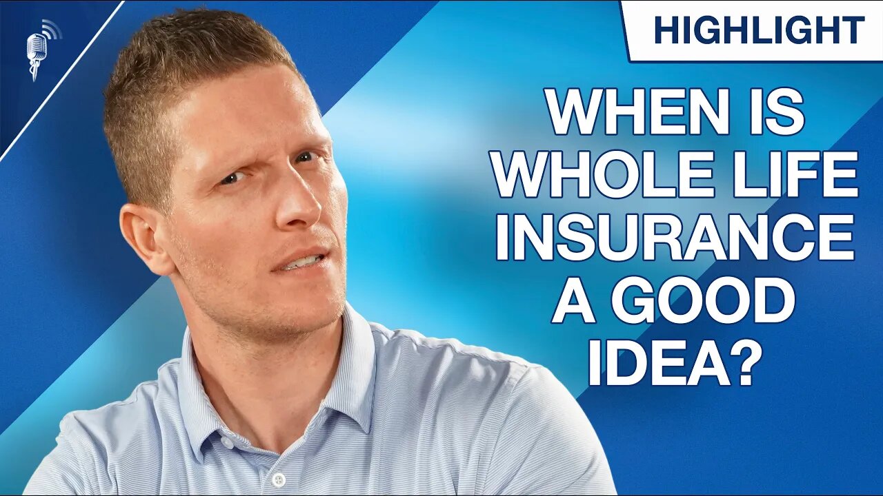 Are There Any Situations Where Whole Life Insurance is a Good Idea?