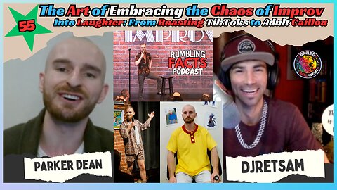 The Art of Embracing the Chaos of Improv Into Laughter: From Roasting TikToks to Adult Caillou EP55