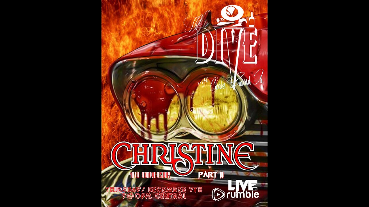 “The DIVE” with Charles Sherrod Jr./ Christine: 40th Anniversary Part II