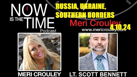 INTEL with Scott Bennett on RUSSIA, UKRAINE, SOUTHERN BORDERS and It's TIME FOR ACTION!