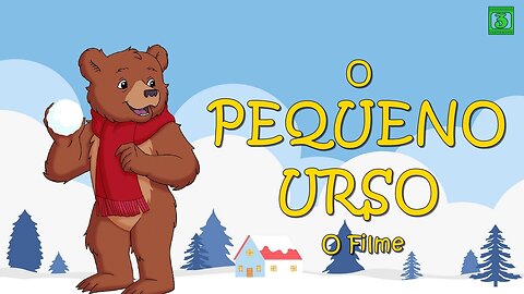 O pequeno urso - O Filme | Pequeninos Play