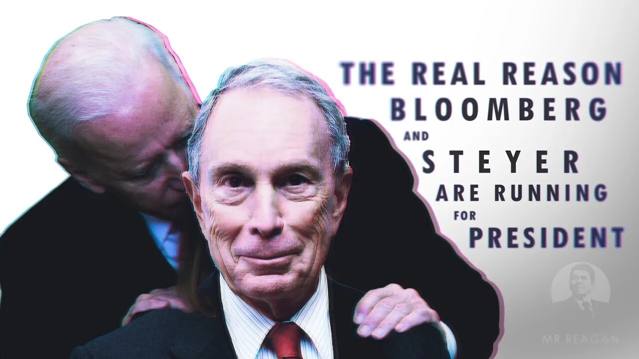 The TRUTH Behind Bloomberg's & Steyer's Presidential Bids