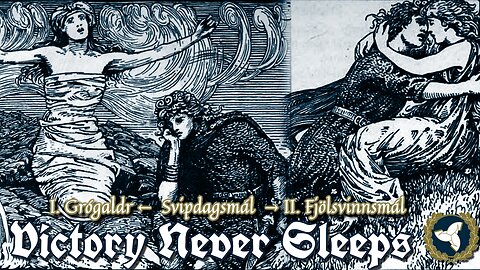 11/27/24 Victory Never Sleeps, Episode 125 - Svipdagsmál: Grógaldr & Fjölsvinnsmál