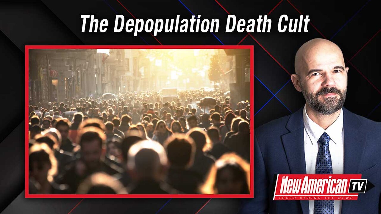 The New American TV | The Depopulation Death Cult