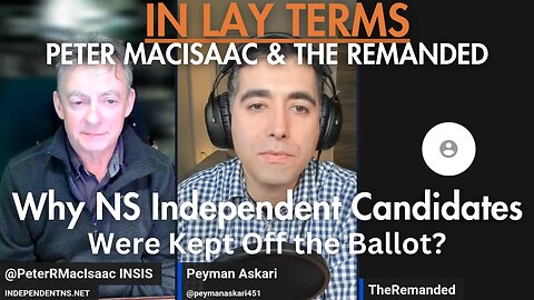 Peter MacIsaac | EP 118| Nova Scotia Election: Why Independent Candidates Were Kept Off the Ballot