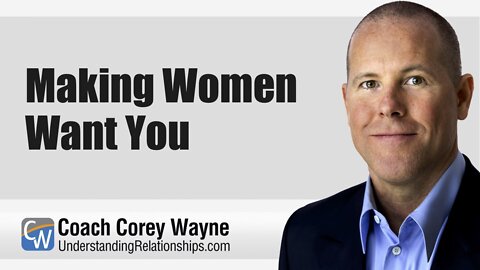 Making Women Want You