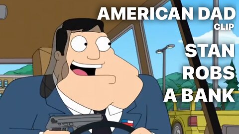 Stan robs a bank / AMERICAN DAD