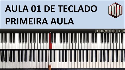 AULA 01 DE TECLADO - PRIMEIRA AULA DE TECLADO PARA INICIANTE - CURSO COMPLETO DE TECLADO - #aula01