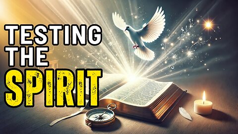 Discover How To Test The Spirit! The Truth of God's Word!