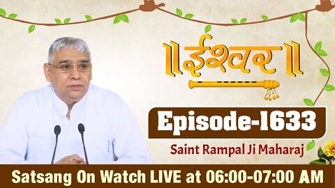 Ishwar TV 11-04-2022 || Episode: 1633 || Sant Rampal Ji Maharaj Satsang