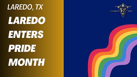 Laredo Enters Pride Month