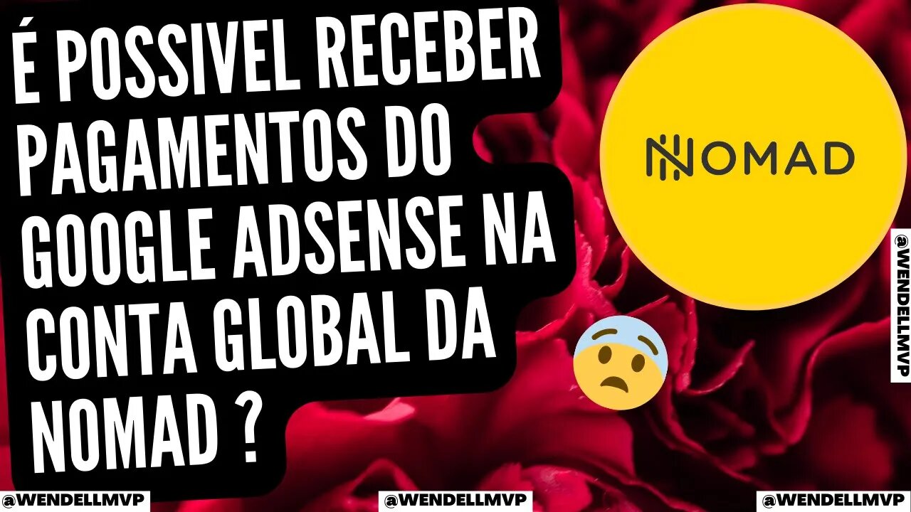 🚨 É POSSIVEL RECEBER PAGAMENTOS DO GOOGLE ADSENSE NA CONTA GLOBAL DA NOMAD ? #nomad