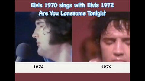 Elvis 1970 Duets with Elvis 1972..."Are You Lonesome Tonight"