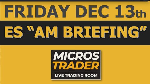 ES MES Futures Trading System: Key Levels, Tips, Technical Analysis. Friday "AM Briefing"