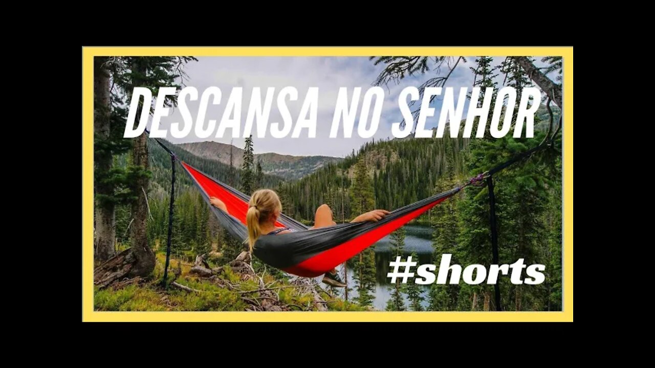 DESCANSA NO SENHOR.#shorts