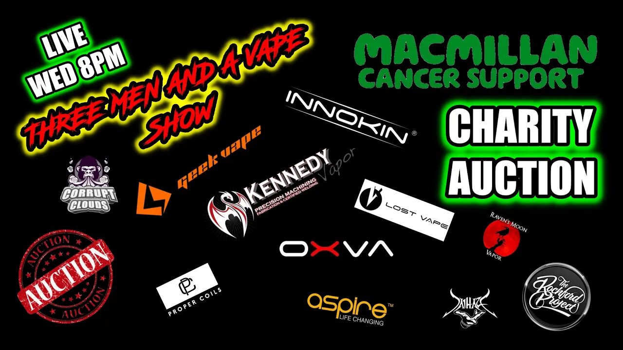 Three men and a vape show #112 MACMILLAN CHARITY AUCTION