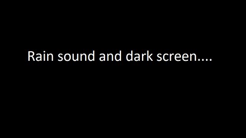 Dark screen Rain sound to relax and sleep