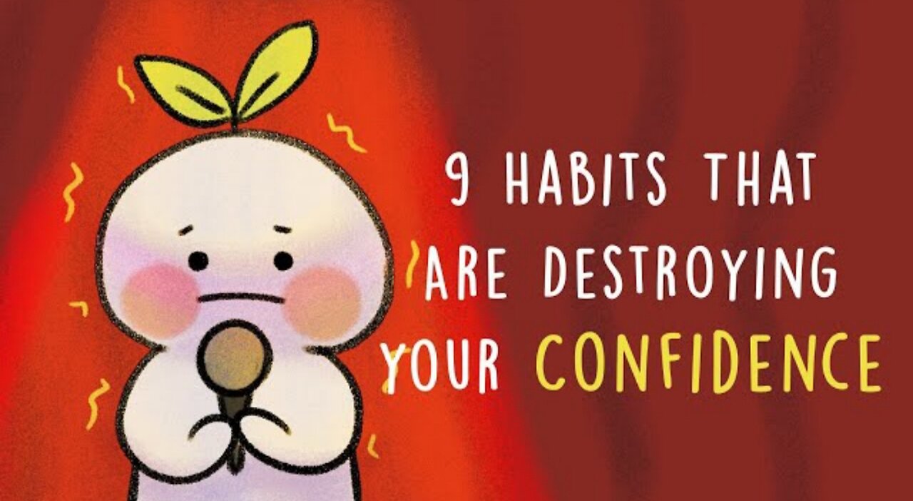 9 Habits That Are Destroying Your Confidence