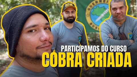 PARTICIPAMOS DO CURSO COBRA CRIADA DA ESCOLA MESTRE DO MATO