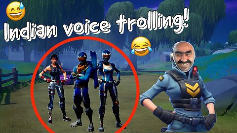 INDAIN VOICE Trolling In Fortnite Squad Fill