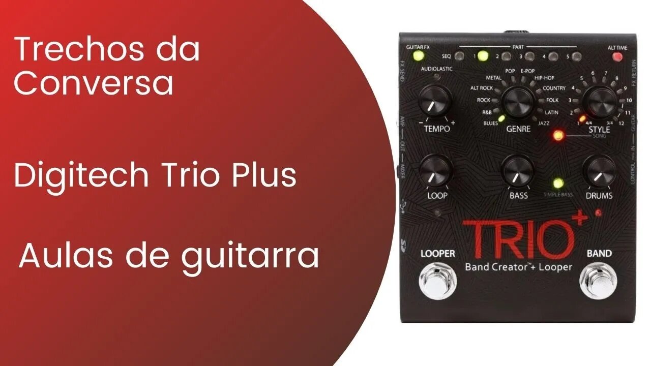 Aulas de Guitarra e Digitech Trio Plus - Bate Papo