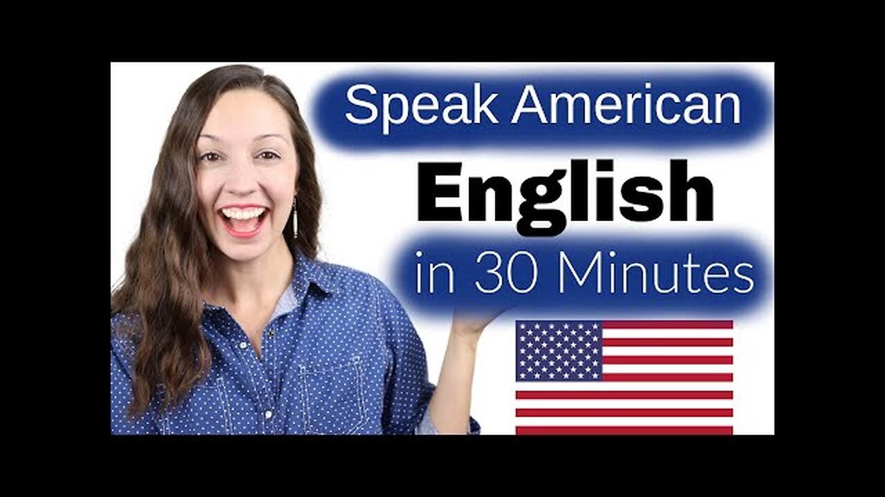 Speak American English in 30 Minutes: Advanced Pronunciation Lesson