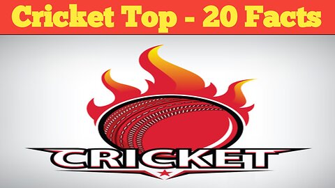 Cricket Top - 20 Facts.