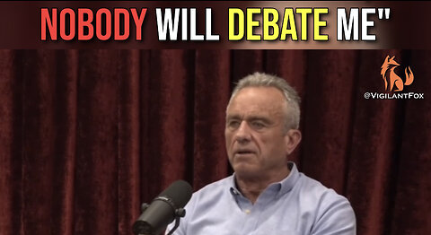 RFK Jr: “For 18 Years, Nobody Will Debate Me”