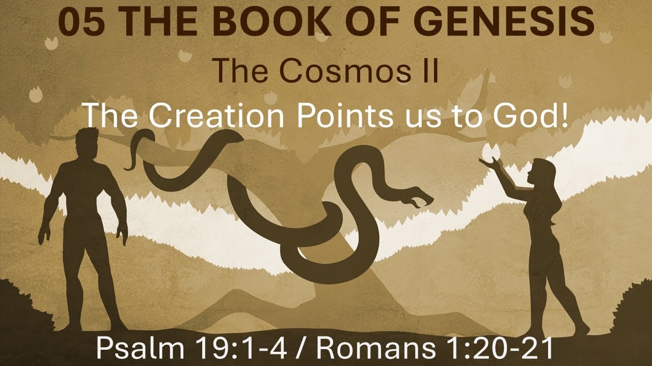 05 Genesis - Psalm 19 & Rom 1 (Natural Revelation)