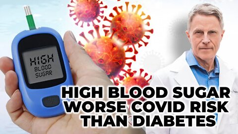 High Blood Sugar Worse COVID RIsk than Diabetes