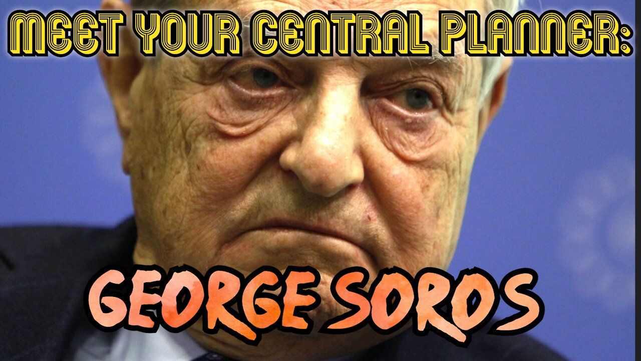 Meet your central planner: George Soros