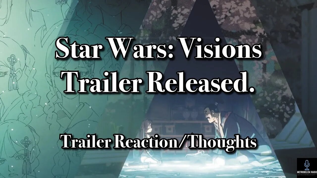 Star Wars: Visions Trailer RELEASED (Trailer Reaction/Thoughts)