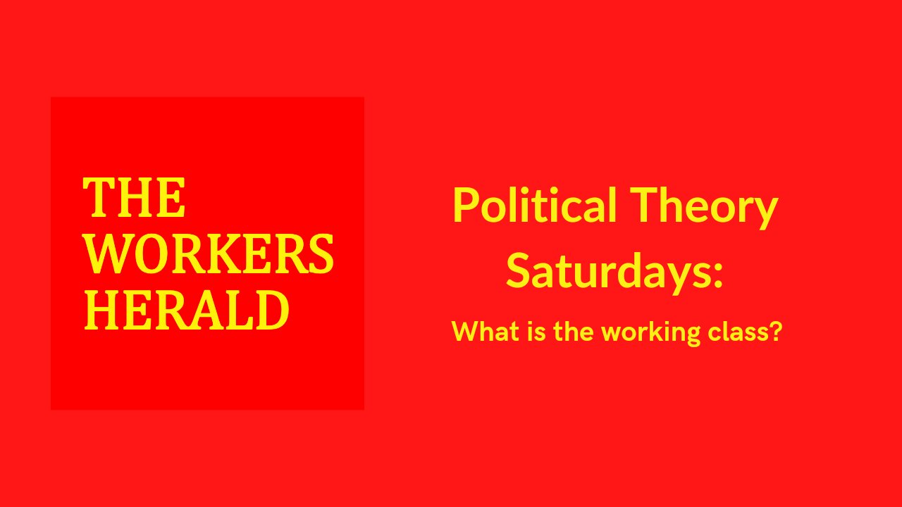 Political Theory Saturdays: What is the Working Class?