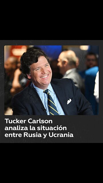 Tucker Carlson sobre Ucrania: “Arrestan sacerdotes y cierran iglesias”