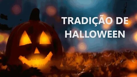 TRADIÇÃO DE HALLOWEEN - Especial Halloween